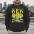 Softball Dad Just Like A Baseball Dad Team Men Sweatshirt Softball Dad Just Like A Baseball Dad Team Men Sweatshirt