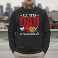 All Star Dad Of The Birthday Boy Baseball Daddy Father Men Sweatshirt