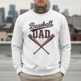 Baseball Dad Father's Day Baseball Daddy Game Day Toddlers Men Sweatshirt Baseball Dad Father's Day Baseball Daddy Game Day Toddlers Men Sweatshirt