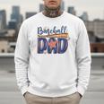 Baseball Dad Game Day Fathers Day Men Sweatshirt Baseball Dad Game Day Fathers Day Men Sweatshirt