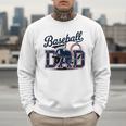 Baseball Dad Proud Fathers Sports Gear Men Sweatshirt Baseball Dad Proud Fathers Sports Gear Men Sweatshirt