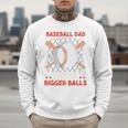 Baseball Dad Like a Regular Dad But With Bigger Balls Premium Men Sweatshirt Baseball Dad Like a Regular Dad But With Bigger Balls Premium Men Sweatshirt