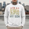 Vintage Baseball Dad For Men I'm A Catch Just Ask My Son Men Sweatshirt