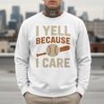 I Yell Because I Care Baseball Dad Coach Father's Day Premium Tri-Blend Men Sweatshirt
