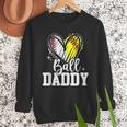 Ball Daddy Softball Baseball Dad Fathers Day Men Sweatshirt Ball Daddy Softball Baseball Dad Fathers Day Men Sweatshirt
