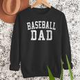 Baseball Dad Classic Bold Font Father's Day Daddy Men Sweatshirt Baseball Dad Classic Bold Font Father's Day Daddy Men Sweatshirt