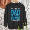 Baseball Dad Coach Father's Day Men Sweatshirt Baseball Dad Coach Father's Day Men Sweatshirt