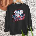 Baseball Dad Coach Training Saying Get Your Glove Down Men Sweatshirt Baseball Dad Coach Training Saying Get Your Glove Down Men Sweatshirt