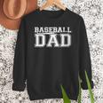 Baseball Dad Father Son Proud Daddy Love Baseball Men Sweatshirt Baseball Dad Father Son Proud Daddy Love Baseball Men Sweatshirt