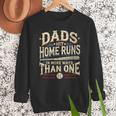 Baseball Dad Men Dads Hit Home Runs In More Ways Than One Men Sweatshirt Baseball Dad Men Dads Hit Home Runs In More Ways Than One Men Sweatshirt