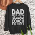 Baseball Dad For Men Dad By Day Baseball Coach By Night Men Sweatshirt Baseball Dad For Men Dad By Day Baseball Coach By Night Men Sweatshirt