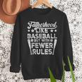 Baseball Dad Men Fatherhood Like Baseball With Fewer Rules Men Sweatshirt Baseball Dad Men Fatherhood Like Baseball With Fewer Rules Men Sweatshirt