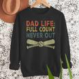 Baseball Dad For Men Dad Life Full Count Never Out Men Sweatshirt Baseball Dad For Men Dad Life Full Count Never Out Men Sweatshirt