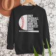 Baseball Dad Only Baseball Players Have The Greatest Dads Men Sweatshirt Baseball Dad Only Baseball Players Have The Greatest Dads Men Sweatshirt