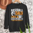 Baseball Dad Like a Regular Dad Only Way Cooler Men Sweatshirt Baseball Dad Like a Regular Dad Only Way Cooler Men Sweatshirt