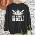 Baseball Dad Softball Game Fathersday Baseball Daddy Men Sweatshirt Baseball Dad Softball Game Fathersday Baseball Daddy Men Sweatshirt
