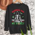 Baseball Dad The Only Thing I Throw Is My Money Father Daddy Men Sweatshirt Baseball Dad The Only Thing I Throw Is My Money Father Daddy Men Sweatshirt