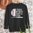 Baseball Dads Baseball Dad I Teach My Boys To Hit And Steal Men Sweatshirt Baseball Dads Baseball Dad I Teach My Boys To Hit And Steal Men Sweatshirt