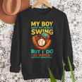 My Boy Might Not Always Swing Baseball Dad Sports Men Sweatshirt My Boy Might Not Always Swing Baseball Dad Sports Men Sweatshirt