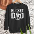 Bucket Dad Softball Dad Baseball Dad Coach Bucket Men Sweatshirt Bucket Dad Softball Dad Baseball Dad Coach Bucket Men Sweatshirt