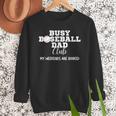Busy Baseball Dad Club My Weekend Are Booked Men Sweatshirt Busy Baseball Dad Club My Weekend Are Booked Men Sweatshirt