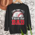 He Got It From His Dad Baseball Dad Legacy Humor Quote Men Sweatshirt He Got It From His Dad Baseball Dad Legacy Humor Quote Men Sweatshirt