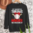 My Daughter Throws Harder Than Your Son Baseball Dads Men Sweatshirt My Daughter Throws Harder Than Your Son Baseball Dads Men Sweatshirt