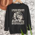 I Never Dreamed I'd Grow Up To Be Sexy Baseball Dad Retro Men Sweatshirt