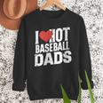 I Love Hot Baseball Dads Gag Y2k Valentines Joke Men Sweatshirt