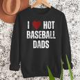 I Love Hot Baseball Dads Red Hearts Men Sweatshirt I Love Hot Baseball Dads Red Hearts Men Sweatshirt