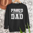 Proud Baseball Dad Sports Father Baseball Fan Men Sweatshirt Proud Baseball Dad Sports Father Baseball Fan Men Sweatshirt