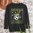 Soccer Dad Like A Baseball Dad But With Bigger Balls Men Sweatshirt Soccer Dad Like A Baseball Dad But With Bigger Balls Men Sweatshirt