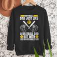 Softball Dad Like a Baseball Dad With Bigger Balls Softball Men Sweatshirt Softball Dad Like a Baseball Dad With Bigger Balls Softball Men Sweatshirt