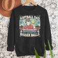 Softball Dad Like a Baseball Dad Gift Men Men Sweatshirt