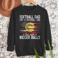 Softball Dad Just Like A Baseball Dad But With Bigger Balls Men Sweatshirt Softball Dad Just Like A Baseball Dad But With Bigger Balls Men Sweatshirt
