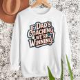 If Dad’s Coaching We’Re Winning Baseball Dad Family Men Sweatshirt If Dad’s Coaching We’Re Winning Baseball Dad Family Men Sweatshirt