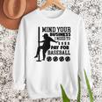 Mind Your Business i Need Money To Pay For Baseball Dad Premium Men Sweatshirt Mind Your Business i Need Money To Pay For Baseball Dad Premium Men Sweatshirt