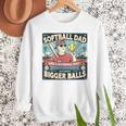 Softball Dad Like a Baseball Dad With Bigger Balls Gift Men Premium Men Sweatshirt Softball Dad Like a Baseball Dad With Bigger Balls Gift Men Premium Men Sweatshirt