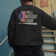 4th Of July Baseball Fan I Yell Because I Care Baseball Dads Men's Sweatshirt Back Print
