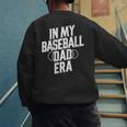 In My Baseball Dad Era Men's Sweatshirt Back Print In My Baseball Dad Era Men's Sweatshirt Back Print