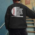 Baseball Dad Only Baseball Players Have The Greatest Dads Men's Sweatshirt Back Print Baseball Dad Only Baseball Players Have The Greatest Dads Men's Sweatshirt Back Print
