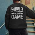Dad Baseball Men Baseball Daddy's Always In The Game Men's Sweatshirt Back Print
