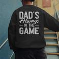 Dad Baseball For Men Baseball Dad's Always In The Game Men's Sweatshirt Back Print