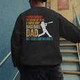 Father's Day A Super Sexy Baseball Dad But Here I Am Men's Sweatshirt Back Print Father's Day A Super Sexy Baseball Dad But Here I Am Men's Sweatshirt Back Print