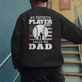 My Favorite Player Calls Me Dad Cool Baseball Dad Tee Men's Sweatshirt Back Print My Favorite Player Calls Me Dad Cool Baseball Dad Tee Men's Sweatshirt Back Print