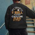 My Favorite T-Ball Player Calls Me Dad – Baseball Dad Men's Sweatshirt Back Print My Favorite T-Ball Player Calls Me Dad – Baseball Dad Men's Sweatshirt Back Print