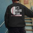 Humor Baseball Fan I Yell Because I Care Baseball Dad Men's Sweatshirt Back Print