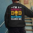 I'm A Baseball Dad Nothing Scares Me Softball Player Men's Sweatshirt Back Print I'm A Baseball Dad Nothing Scares Me Softball Player Men's Sweatshirt Back Print