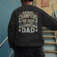 Proud Baseball Dad Raising Champions One Game At A Time Men's Sweatshirt Back Print