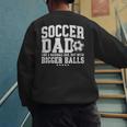 Soccer Dad Like A Baseball Dad But With Bigger Balls Daddy Men's Sweatshirt Back Print Soccer Dad Like A Baseball Dad But With Bigger Balls Daddy Men's Sweatshirt Back Print